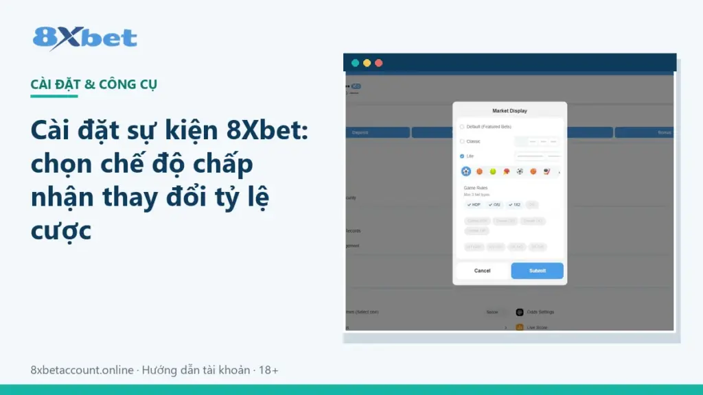 Ảnh bìa hướng dẫn cài đặt tỷ lệ cược 8Xbet và chế độ chấp nhận thay đổi tỷ lệ