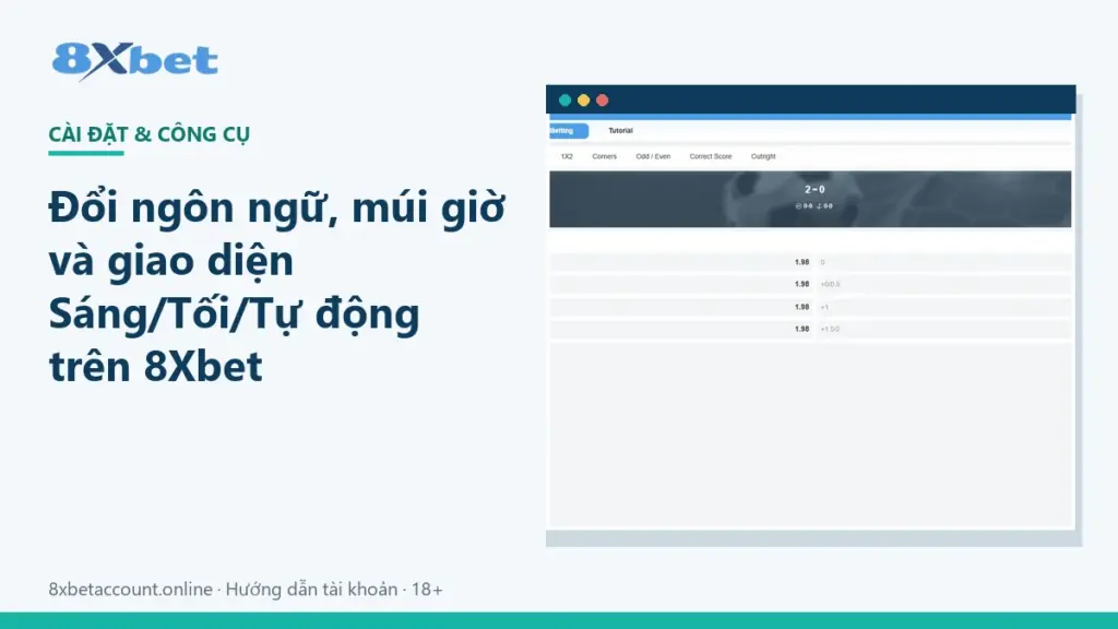 Ảnh bìa hướng dẫn đổi múi giờ 8Xbet, ngôn ngữ và chế độ Sáng Tối Tự động