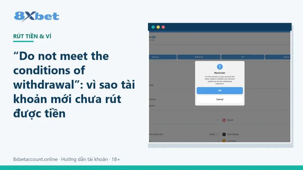 Ảnh bìa bài viết không rút được tiền 8Xbet: thông báo chưa đủ điều kiện rút tiền trên tài khoản mới